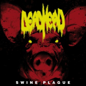 DEAD HEAD - SWINE PLAGUE
