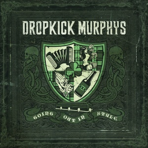 Dropkick Murphys - GOING OUT IN STYLE (1 x CD)