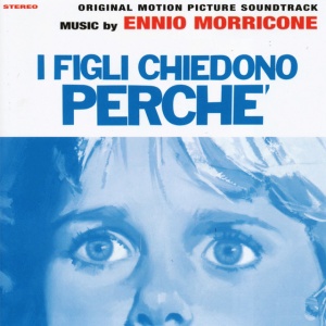Ennio Morricone - I FIGLI CHIEDONO PERCHE (1 x CD)