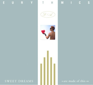 EURYTHMICS - Sweet Dreams (Are Made of This)