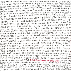 EXPLOSIONS IN THE SKY - THE EARTH IS NOT A COLD DEAD PLACE (APAQUE RED)