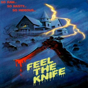 Feel The Knife - SO RAW...SO NASTY...SO HIDEOUS.. (1 x LP)