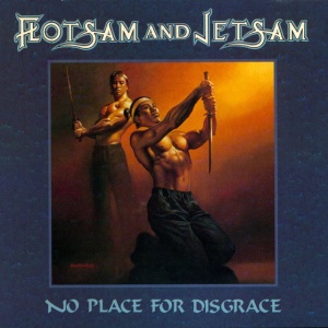 FLOTSAM AND JETSAM - NO PLACE FOR DISGRACE