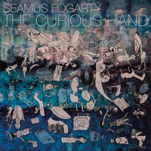 FOGARTY, SEAMUS - CURIOUS HAND