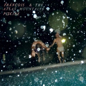 FRANCOIS AND THE ATLAS... - PISCINE