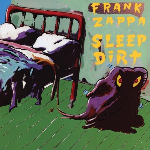 FRANK ZAPPA, THE MOTHERS - SLEEP DIRT