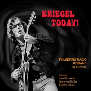 FRANKFURT RADIO BIG BAND - KRIEGEL TODAY