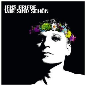 FRIEBE, JENS - WIR SIND SCHON