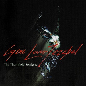 Gene Loves Jezebel - THE THORNFIELD SESSIONS (1 x LP)