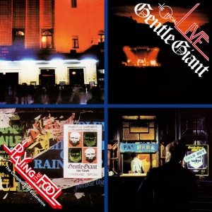 GENTLE GIANT - PLAYING THE FOOL - THE COMPLETE LIVE EXPERIENCE