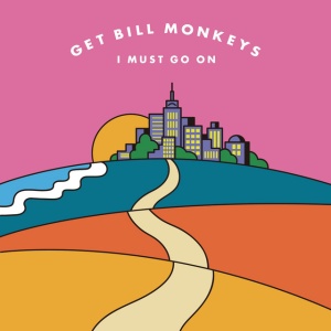 Get Bill Monkeys - I MUST GO ON (1 x CD)