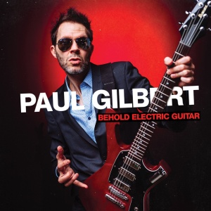 GILBERT, PAUL - BEHOLD ELECTRIC GUITAR