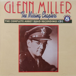 Glenn Miller - албум The missing chapters ; vol.2 ; disc 8 : the complete abbey road recordings 2 (CD)