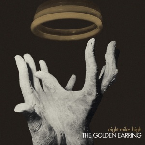 GOLDEN EARRING - EIGHT MILES HIGH (REMASTERED & EXPANDED)
