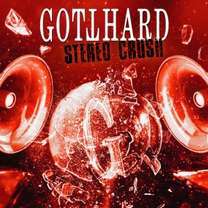 GOTTHARD - STEREO CRUSH