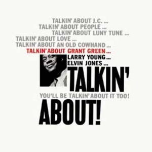GREEN, GRANT - TALKIN' ABOUT