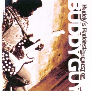 GUY, BUDDY - Buddy's Baddest: The Best Of Buddy Guy (1 x CD)
