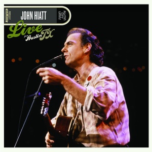 HIATT, JOHN - LIVE FROM AUSTIN, TX