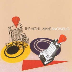 HIGH LLAMAS - SNOWBUG