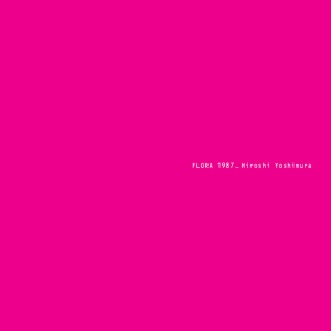 Hiroshi Yoshimura - FLORA (2 x LP)