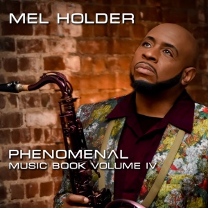 HOLDER, MEL - PHENOMENAL: MUSIC BOOK VOLUME IV