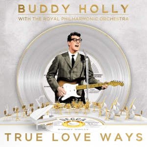 HOLLY, BUDDY & ROYAL P... - TRUE LOVE WAYS