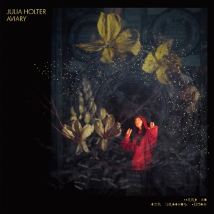 HOLTER, JULIA - AVIARY