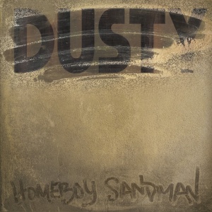 HOMEBOY SANDMAN - DUSTY