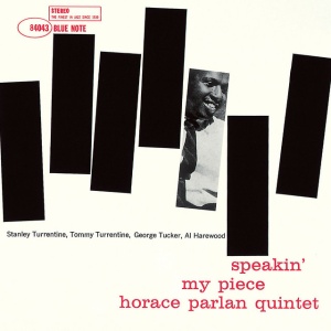 HORACE PARLAN QUINTET - SPEAKIN' MY PIECE