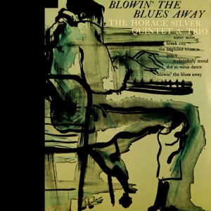 HORACE SILVER QUINTET - BLOWIN' THE BLUES AWAY