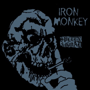 IRON MONKEY - SPLEEN AND GOAD
