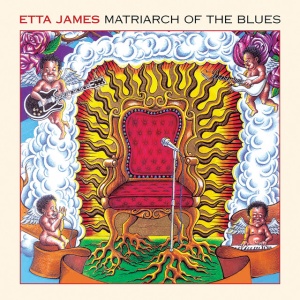 JAMES, ETTA - MATRIARCH OF THE BLUES