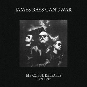 James Ray's Gangwar - MERCIFUL RELEASES 1989-1992 (1 x LP)