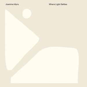 Jasmine Myra - WHERE LIGHT SETTLES (1 x CD)