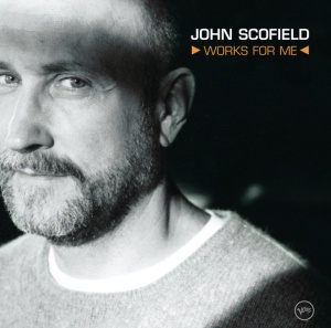 John Scofield - WORKS FOR ME (1 x CD)