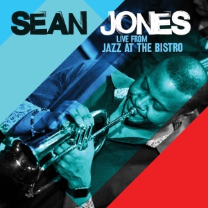 JONES, SEAN - LIVE FROM JAZZ AT THE BISTRO