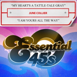 June Collier - MY HEART'S A TATTLE-TALE GRAY / I AM YOURS ALL THE (1 x CD)