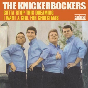 KNICKERBOCKERS - GOTTA STOP THIS DREAMIN
