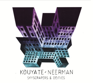 KOUYATE-NEERMAN - SKYSCRAPERS & DEITIES