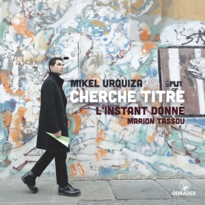 L'INSTANT DONNE - CHERCHE TITRE: MUSIC BY MIKEL URQUIZA