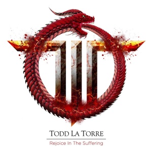 LA TORRE, TODD - REJOICE IN THE SUFFERING