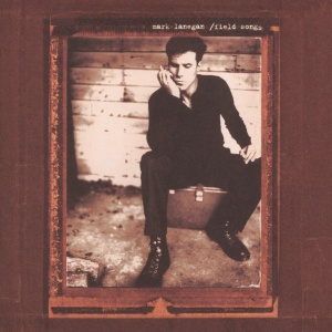 LANEGAN, MARK - FIELD SONGS