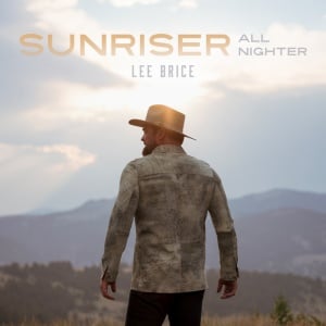 Lee Brice - SUNRISER ALL-NIGHTER (1 x CD)