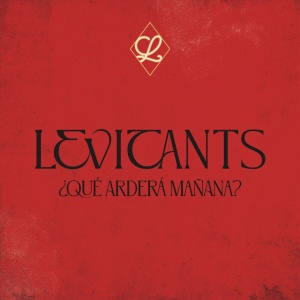 Levitants - ?QUE ARDERA MANANA? (1 x LP)