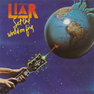 LIAR - SET THE WORLD ON FIRE