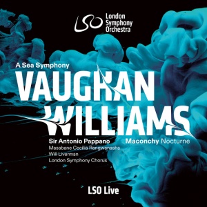 London Symphony Orchestra,Antonio Pappano,Masabane Cecilia Rangwanasha,Will Liverman - VAUGHAN WILLIAMS: A SEA SYMPHONY MACONCHY: NOCTURNE FOR ORCHESTRA (1 x CD)