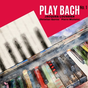 LOUSSIER, JACQUES - PLAY BACH VOL.1