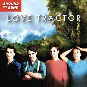 LOVE TRACTOR - AROUND THE BEND