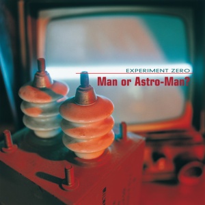 Man Or Astro-Man? - EXPERIMENT ZERO (1 x LP)
