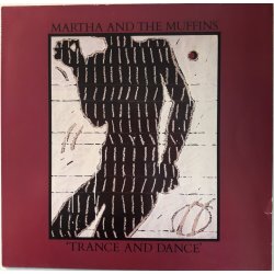 Martha And The Muffins ‎– албум Trance And Dance
